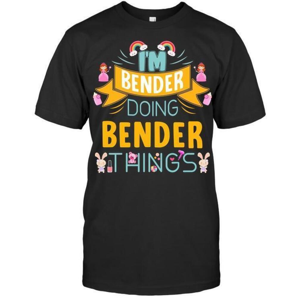 Im Bender Doing Bender Things T Shirt